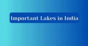 Important Lakes in India